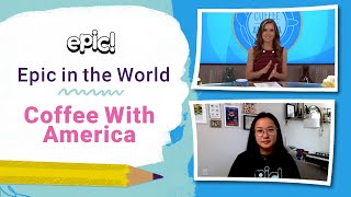 Epic in the World: Coffee With America