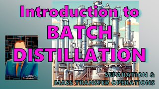 11.1: Introduction to Batch Distillation