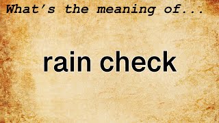 Rain Check Meaning : Definition of Rain Check