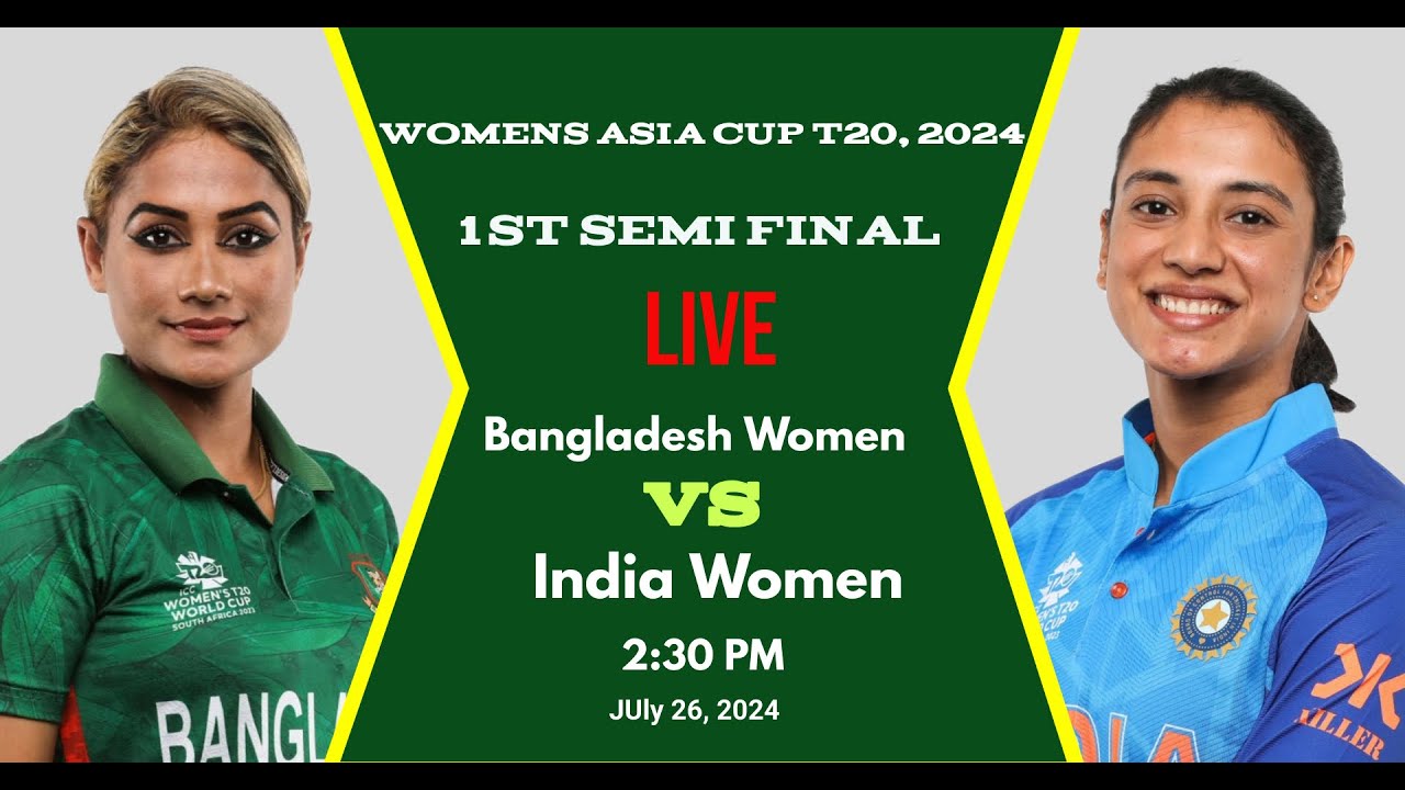 Women's Asia Cup T20 Live , India Women Vs Bangladesh Women Live, 1st ...