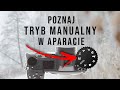 Fotografia TRYB MANUALNY naświetlenia jak ustawić?