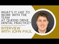 What’s It Like To Work With The Team At Queens Drive Dental Practice?︱Interview with John Paul