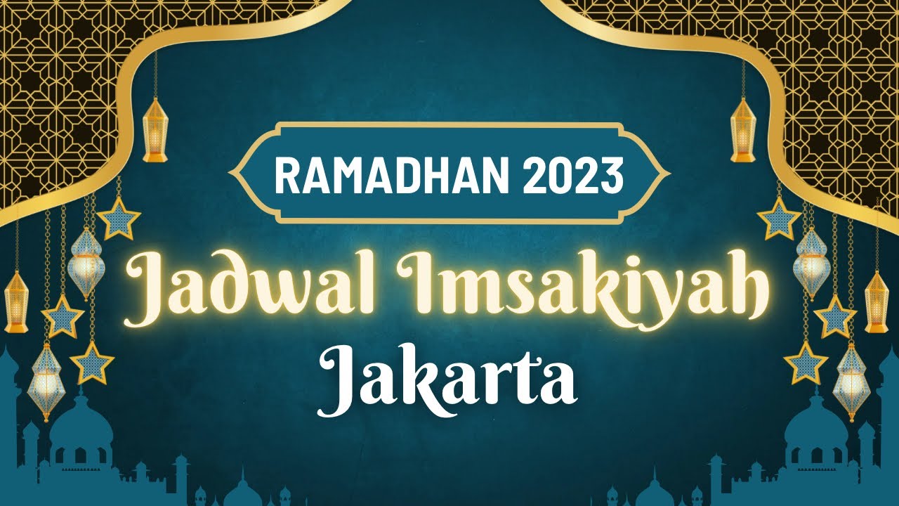 Catat !! Ini Waktu Imsak DKI Jakarta Dan Jadwal Buka Puasa Ramadhan ...