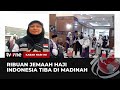 Hari kedua, Jemaah Haji Indonesia Tiba di Madinah | Kabar Hari Ini tvOne