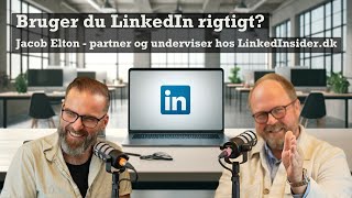 Bruger du LinkedIn rigtigt? Social selling med Jacob Elton