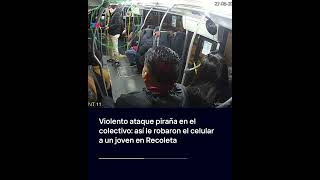 Violento ataque piraña en el colectivo: así le robaron el celular a un joven en Recoleta