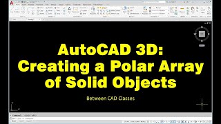AutoCAD 3D: Creating a Polar Array of Solid Objects