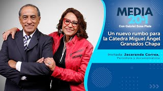 Media 20.1 - Un nuevo rumbo para la Cátedra Miguel Ángel Granados Chapa