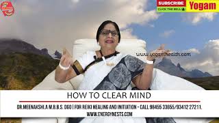 How to Clear Mind in Mandra / மனதை சரி செய்யும் மந்திரம் / Dr.Meenakshi.A /Yogam