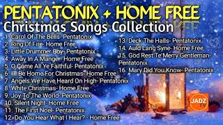 PENTATONIX + HOME FREE| Christmas Songs Collection
