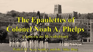 West Point Material Culture Series: Epaulettes of Colonel Noah A. Phelps