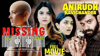 MISSING Full Movie in Tamil | 4K UHD Crime Thriller 2024 | Hrishikesh, Malavika, Priyanka Sharma