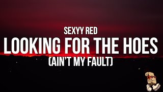 Sexyy Red - Looking For the Hoes (Ain't My Fault) (Lyrics) "You like my voice, It turn you on"