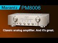 Marantz PM8006. Classic analog amplifier. And it's great.