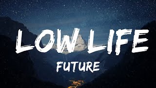 Future - Low Life (Lyrics) ft. The Weeknd  | 30mins - Feeling your music