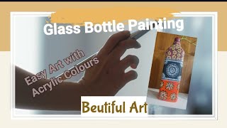 Bottle Art || Glass Bottle Art With Acrylic Colours || Best Use Of Waste Bottles || Decorative Art |