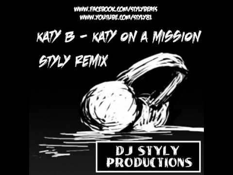 Katy B - Katy On A Mission Remix (DJ Styly Remix) - YouTube