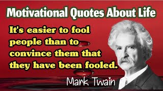 Mark Twain life lessons - Mark Twain quotes about life - mark twain inspirational quotes