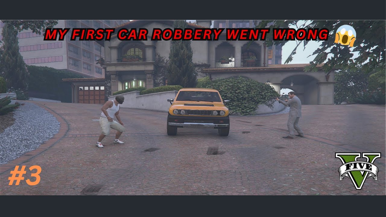 My First Car Robbery Went Wrong 亞 Youtube