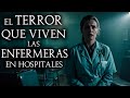 9 aterradores RELATOS de TERROR Nunca Escuchadas de ENFERMERAS en TURNOS de NOCHE en HOSPITALES