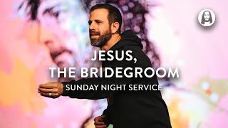 Jesus, The Bridegroom | Michael Koulianos | Sunday Night Service