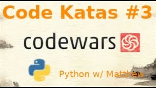 Coding Python #3 [CodeWars] w/ Matthew