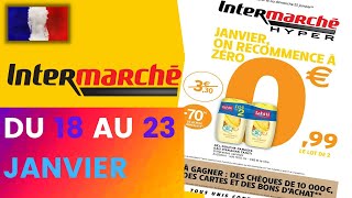 catalogue INTERMARCHÉ du 18 au 23 janvier 2022 😍 Arrivage - FRANCE