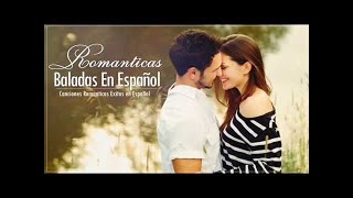 BALADAS ROMÁNTICAS DE LOS 80 Y 90 - Baladas Romanticas Viejitas Pero Bonitas - Las Mejores Canciones