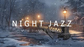 Snowing Night Jazz Instrumental Music - Gentle Sleep Jazz Piano Music - Relaxing Background Music