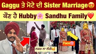 Gaggu ਦੀ ਭੈਣ ਦਾ ਹੋਇਆ ਵਿਆਹ😍| ਜਾਣੌ ਕੋਣ ਨੇ Husband | Sandhu honi 22 sister marriage | wedding