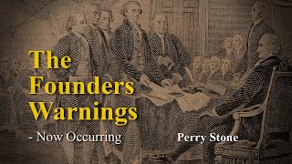The Founders Warnings - Now Occurring | Perry Stone