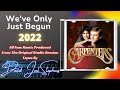 The Carpenters - We've Only Just Begun 2022 (Produced by David Joel Stephens)