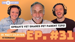 OPRAH'S VET SHARES PET PARENT TIPS! The BK Petcast w/ Veterinarian Dr. Marty Goldstein