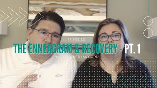 The Enneagram \u0026 Recovery Pt. 1 w/ Jeff \u0026 Beth McCord (FULL EPISODE)