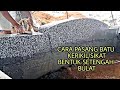 CARA PASANG BATU KERIKIL/SIKAT❗BENTUK SETENGAH BULAT PADA DINDING