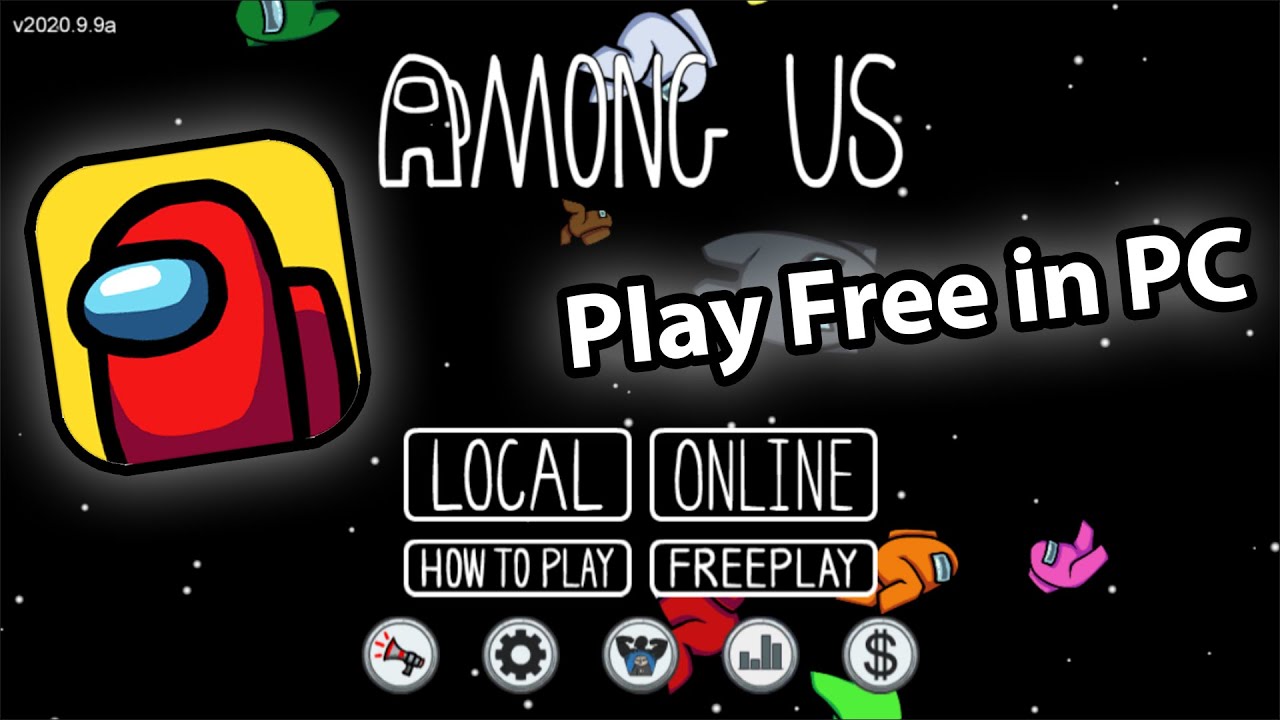 How To Install And Play Among Us On PC For Free With Custom Keymapping ...