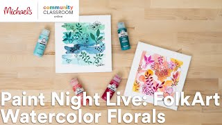 Online Class: Paint Night Live: FolkArt Watercolor Florals | Michaels
