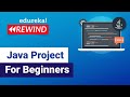 Java project for beginners | Java Open Source Projects | Java  Training | Edureka Rewind