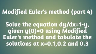 Euler's modified method || part 4 || dy/dx= 1-y