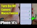 iPhone 14's/14 Pro Max: How to Turn On/Off Camera Macro Control