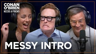 Conan’s Chaotic Podcast Intro | Conan O'Brien Needs A Friend
