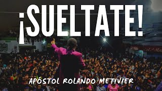 SUELTATE! / CAPOTILLO - Pastor Rolando Metivier