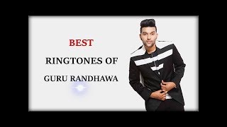 Top 5 Best Guru Randhawa Ringtones 2018 |Download Now|