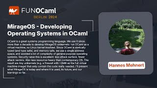 MirageOS - Developing Operating Systems in OCaml - Hannes Mehnert - FUN OCaml 2024