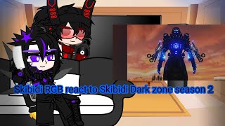 Skibidi RGB react to Skibidi dark zone season 2#skibiditoilet #gachaclub #skibidimultiverse #gacha