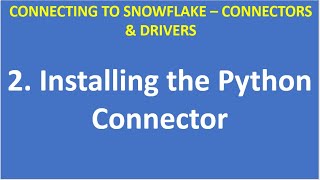 2. Installing the Python Connector| Snowflake Connector for Python|Snowflake|Python|VCKLY Tech