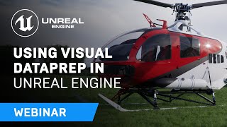 Using Visual Dataprep in Unreal Engine | Webinar