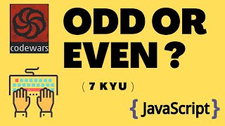 Odd or Even? | 7 kyu codewars | Javascript