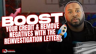 How to Use the Reinvestigation Letter to Boost Your Credit Score \u0026 Remove Negative Items! 🚀