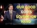 Our good God's sovereign hand